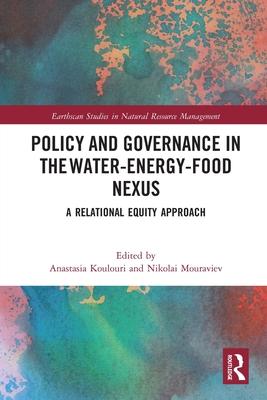 Policy and Governance in the Water-Energy-Food Nexus: A Relational Equity Approach