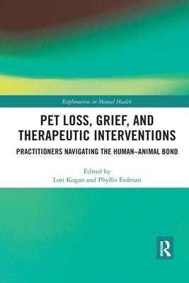 Pet Loss, Grief, and Therapeutic Interventions: Practitioners Navigating the Human-Animal Bond