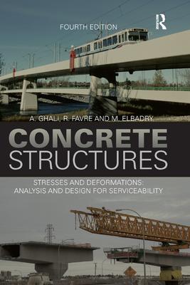 Concrete Structures: Stresses and Deformations: Analysis and Design for Sustainability, Fourth Edition