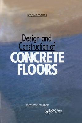 Design and Construction of Concrete Floors, Second Edition