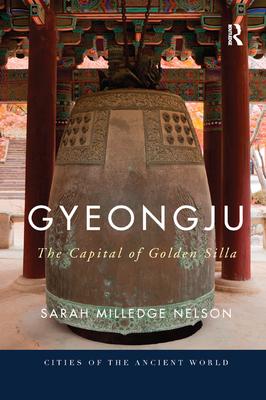 Gyeongju: The Capital of Golden Silla