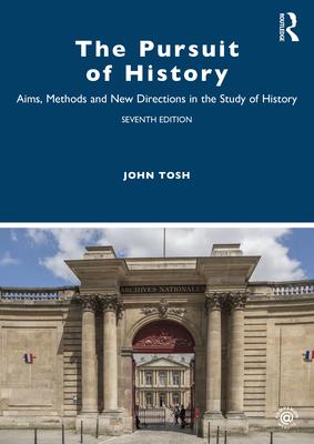 The Pursuit of History: Aims, Methods and New Directions in the Study of History