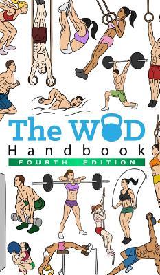 The WOD Handbook - 4th Edition: Over 300 pages of beautifully illustrated WOD's