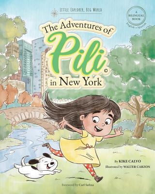 The Adventures of Pili in New York. Dual Language Books for Children ( Bilingual English - Spanish ) Cuento en espaol: Little Explorer, Big World