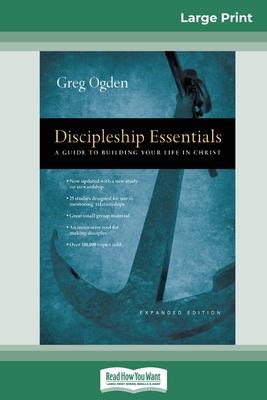 Discipleship Essentials: A Guide to Building your Life in Christ (16pt Large Print Edition)