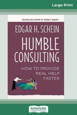 Humble Consulting: How to Provide Real Help Faster (16pt Large Print Edition) Subscription