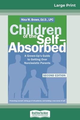 Children of the Self-Absorbed: 2nd Edition (16pt Large Print Edition)