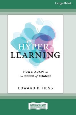 Hyper-Learning: How to Adapt to the Speed of Change (16pt Large Print Edition)