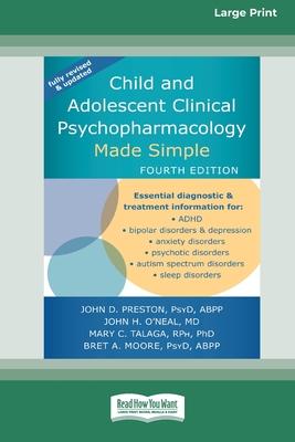 Child and Adolescent Clinical Psychopharmacology Made Simple [16pt Large Print Edition]