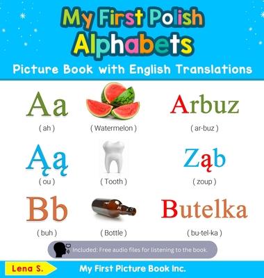 My First Polish Alphabets Picture Book with English Translations: Bilingual Early Learning & Easy Teaching Polish Books for Kids