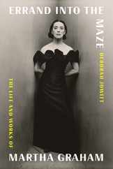 Errand Into the Maze: The Life and Works of Martha Graham Subscription
