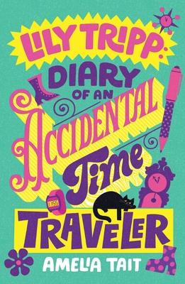 Lily Tripp: Diary of an Accidental Time Traveler Subscription