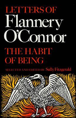 The Habit of Being: Letters of Flannery O'Connor