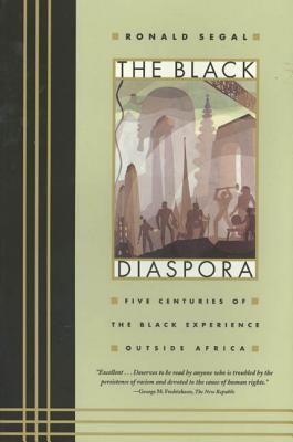 The Black Diaspora: Five Centuries of the Black Experience Outside Africa