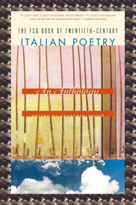 FSG Book of Twentieth-Century Italian Poetry: An Anthology