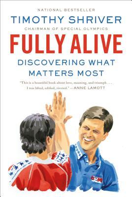 Fully Alive: Discovering What Matters Most