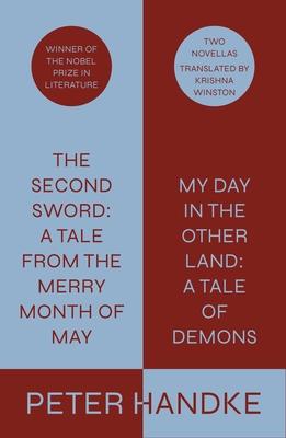 The Second Sword: A Tale from the Merry Month of May, and My Day in the Other Land: A Tale of Demons: Two Novellas