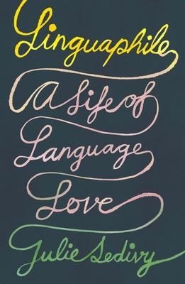 Linguaphile: A Life of Language Love