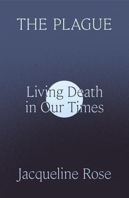 The Plague: Living Death in Our Times