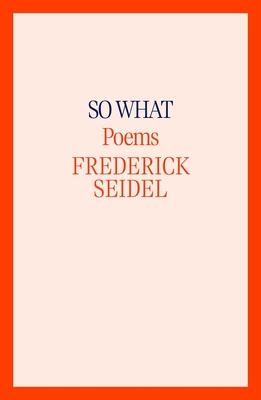 So What: Poems