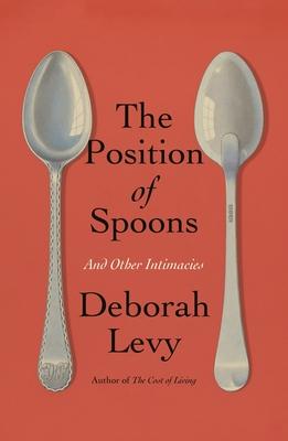 The Position of Spoons: And Other Intimacies