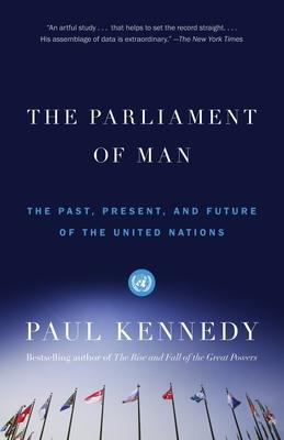 The Parliament of Man: The Past, Present, and Future of the United Nations