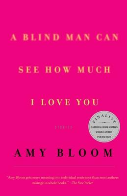 A Blind Man Can See How Much I Love You: Stories