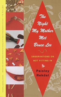 The Night My Mother Met Bruce Lee: Observations on Not Fitting In