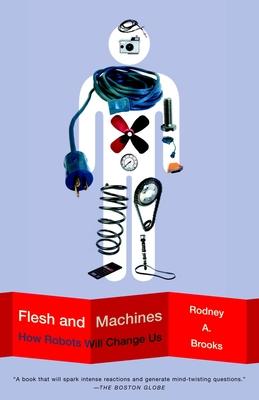 Flesh and Machines: How Robots Will Change Us