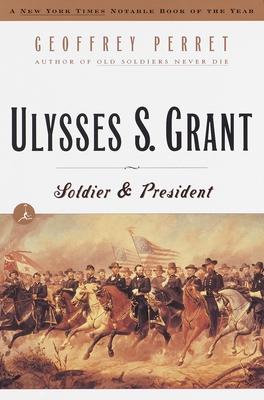 Ulysses S. Grant: Soldier & President