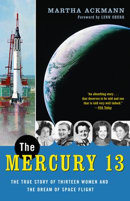 The Mercury 13: The True Story of Thirteen Women and the Dream of Space Flight