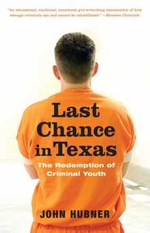 Last Chance in Texas: The Redemption of Criminal Youth