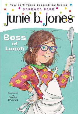 Junie B. Jones #19: Boss of Lunch