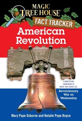 American Revolution: A Nonfiction Companion to Magic Tree House #22: Revolutionary War on Wednesday