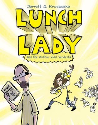 Lunch Lady and the Author Visit Vendetta: Lunch Lady #3