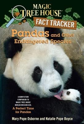 Pandas and Other Endangered Species: A Nonfiction Companion to Magic Tree House Merlin Mission #20: A Perfect Time for Pandas