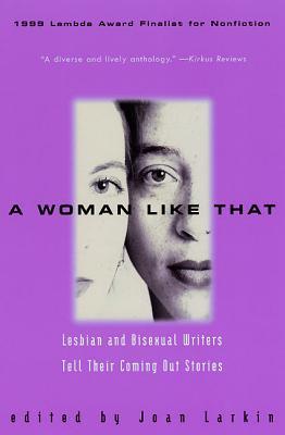 A Woman Like That: Lesbian and Bisexual Writers Tell Their Coming Out Stories