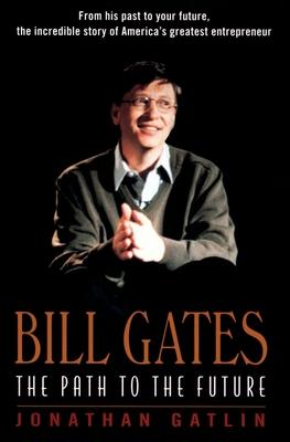 Bill Gates: The Path to the Future