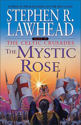 The Mystic Rose: The Celtic Crusades: Book III