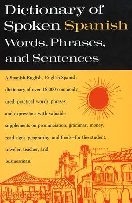 Dictionary of Spoken Spanish: A Spanish-English, English-Spanish Dictionary