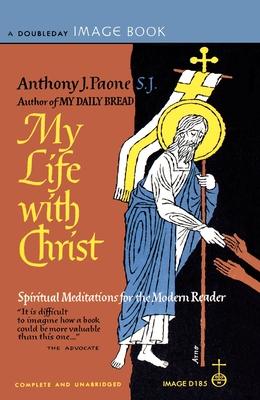 My Life with Christ: Spiritual Meditations for the Modern Reader