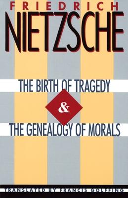 The Birth of Tragedy & the Genealogy of Morals Subscription