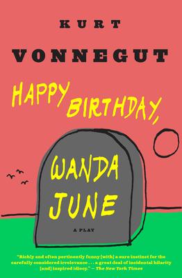 Happy Birthday, Wanda June: Happy Birthday, Wanda June: A Play Subscription