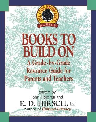 Books to Build On: A Grade-By-Grade Resource Guide for Parents and Teachers