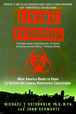 Living Terrors: What America Needs to Know to Survive the Coming Bioterrorist Catastrophe Subscription