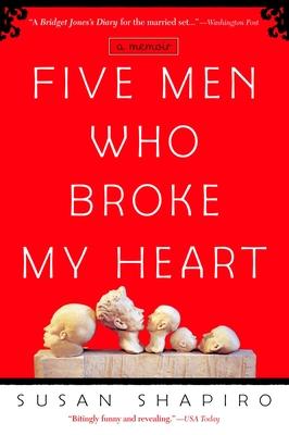 Five Men Who Broke My Heart: A Memoir