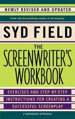 The Screenwriter's Workbook: Exercises and Step-By-Step Instructions for Creating a Successful Screenplay, Newly Revised and Updated Subscription