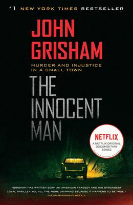 The Innocent Man: Murder and Injustice in a Small Town