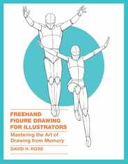 FreeHand Figure Drawing for Illustrators: Mastering the Art of Drawing from Memory Subscription