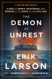 The Demon of Unrest: A Saga of Hubris, Heartbreak, and Heroism at the Dawn of the Civil War
